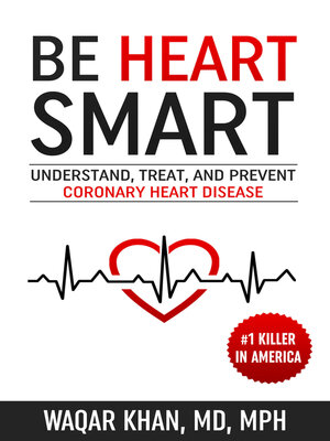 cover image of Be Heart Smart: Understand, Treat, and Prevent Coronary Heart Disease